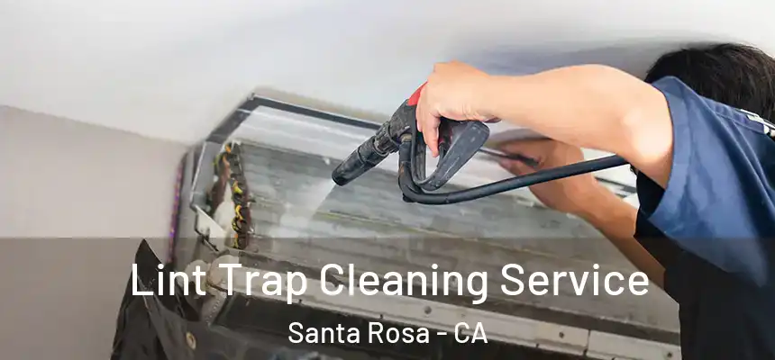 Lint Trap Cleaning Service Santa Rosa - CA